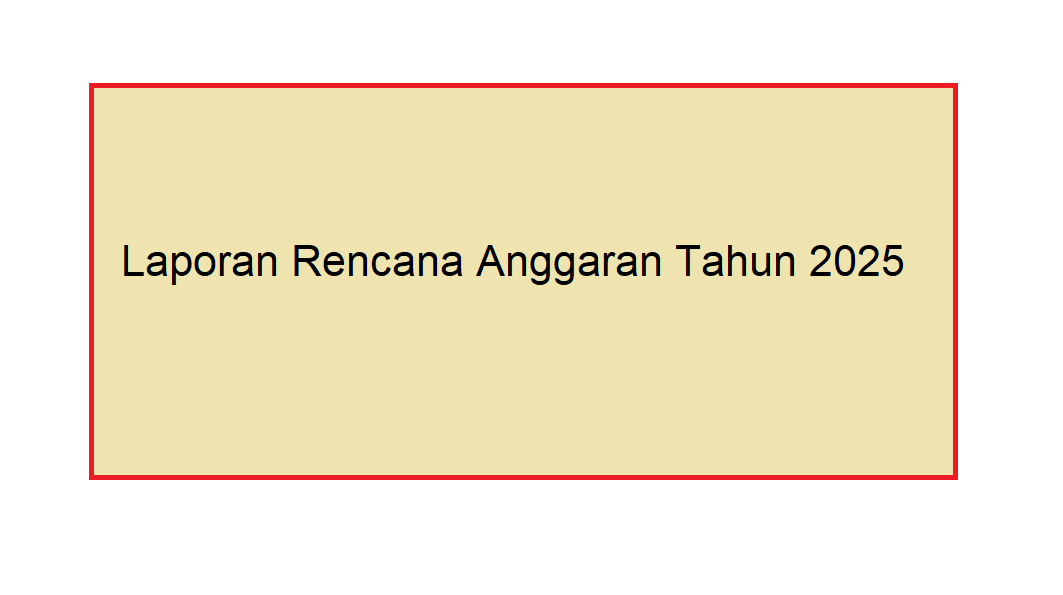 Rencana Kerja Anggaran Tahun 2025