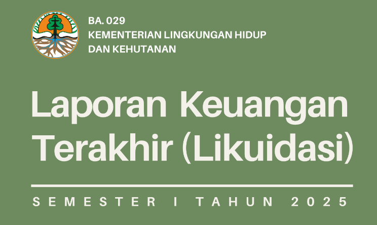 LAPORAN KEUANGAN TERAKHIR (LIKUIDASI) SEMESTER I TAHUN 2025