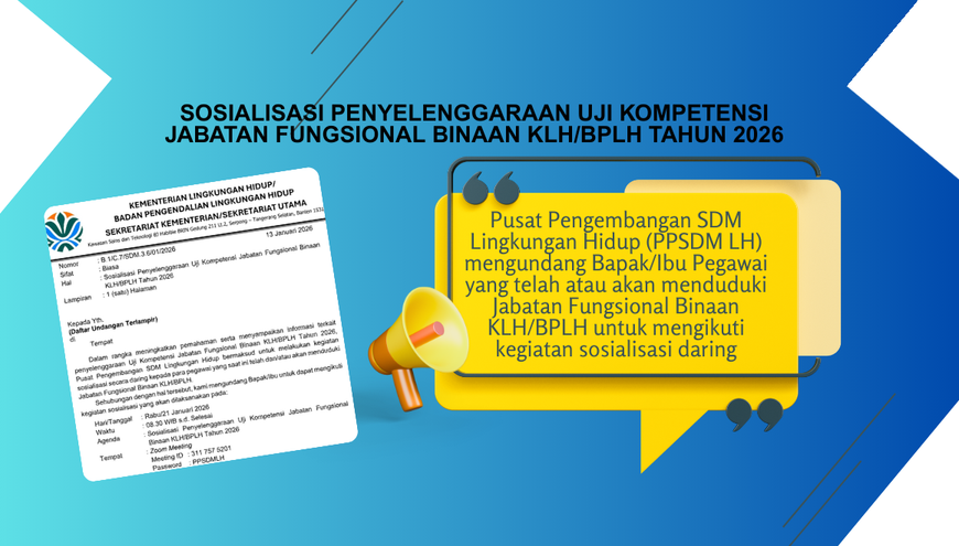 Sosialisasi Penyelenggaraan Uji Kompetensi Jabatan Fungsional Binaan KLH/BPLH Tahun 2026